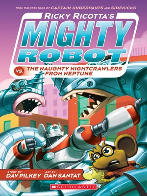 cover image of Ricky Ricotta's Mighty Robot vs. the Naughty Nightcrawlers From Neptune